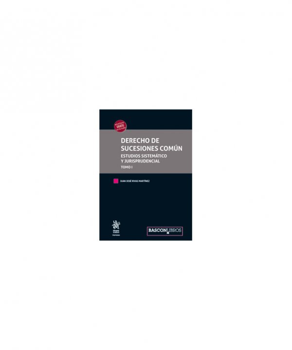 DERECHO DE SUCESIONES. ESTUDIO SISTEMÁTICO Y JURISPRUDENCIAL. 3 TOMOS